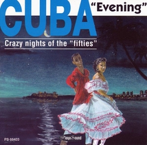 CUBA "EVENING": CRAZY NIGHTS OF THE "FIFTIES"
