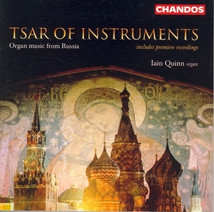 TSAR OF INSTRUMENTS: ORGAN MUSIC FROM RUSSIA