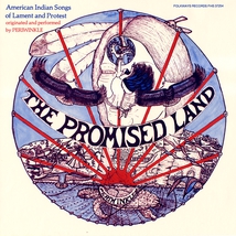 PROMISED LAND: AMERICAN INDIAN SONGS OF LAMENT & PROTEST