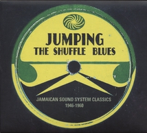 JUMPING THE SHUFFLE BLUES (JAMAICAN SOUND SYSTEM CLASSICS)