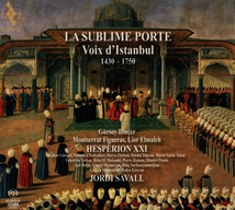 LA SUBLIME PORTE: VOIX D'ISTANBUL 1430-1750