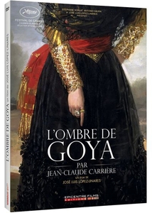 L'OMBRE DE GOYA PAR JEAN-CLAUDE CARRIÈRE