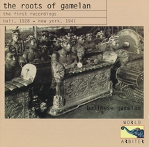 BALI 1928-NY 1941: THE ROOTS OF GAMELAN. FIRST RECORDINGS