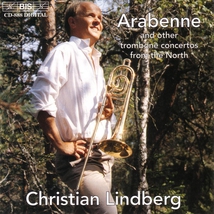 ARABENNE AND OTHER TROMBONE CONCERTOS FROM THE NORTH