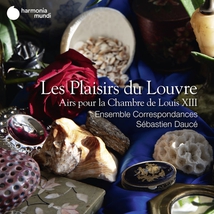 PLAISIRS DU LOUVRE - AIRS POUR LA CHAMBRE DE LOUIS XIII