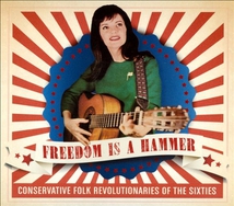 FREEDOM IS A HAMMER: CONSERVATIVE FOLK REVOL. OF THE SIXTIES