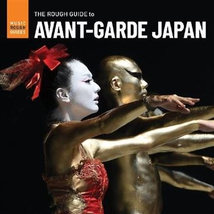 THE ROUGH GUIDE TO AVANT-GARDE JAPAN