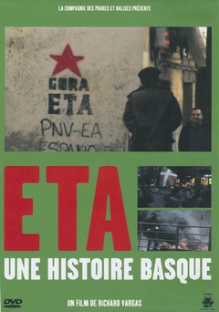 ETA, UNE HISTOIRE BASQUE