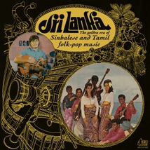 SRI LANKA: THE GOLDEN ERA OF SINHALESE AND TAMIL FOLK-POP