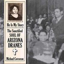 HE IS MY STORY: THE SANCTIFIED SOUL OF ARIZONA DRANES