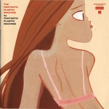 FANTASTIC PLASTIC MACHINE