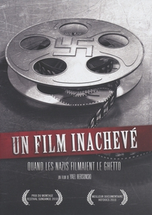 UN FILM INACHEVÉ - QUAND LES NAZIS FILMAIENT LE GHETTO