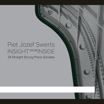 INSIGHT YOUR INSIDE, 24 STRAIGHT STRUNG PIANO SONATAS