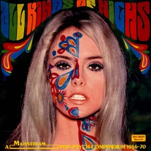 ALL KINDS OF HIGHS (A MAINSTREAM POP-PSYCH COMPENDIUM 66-70)