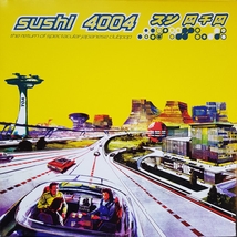 SUSHI 4004 (THE RETURN OF SPECTACULAR JAPANESE DUBPOP)