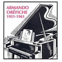 ARMANDO OREFICHE 1951-1961