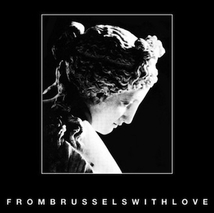 FROM BRUSSELS WITH LOVE (40TH ANNIVERSARY 2CD EDITION)