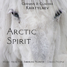 ARCTIC SPIRIT: MUSIC FROM THE SIBERIAN NORTH - SAKHA PEOPLE