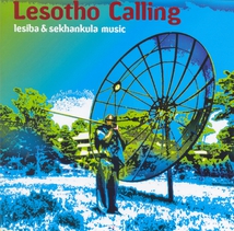 LESOTHO CALLING. LESIBA & SEKHANKULA MUSIC