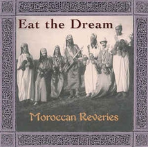 EAT THE DREAM: MOROCCAN REVERIES