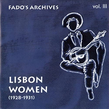 FADO'S ARCHIVES VOL. III: LISBON WOMEN (1928-1931)