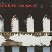 WHICH SIDE ARE YOU ON? (PLAYS FREDERIC RZEWSKI)