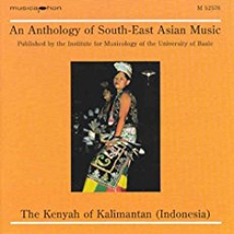 AN ANTH. OF SOUTH-EAST ASIAN MUSIC: THE KENYAH OF KALIMANTAN