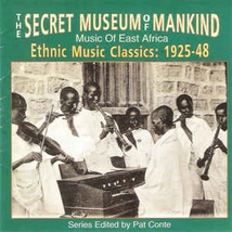THE SECRET MUSEUM OF MANKIND: MUSIC OF EAST AFRICA
