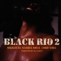 BLACK RIO 2 (ORIGINAL SAMBA SOUL 1968-1981)