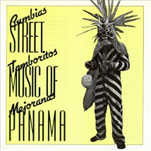 STREET MUSIC OF PANAMA: CUMBIAS, TAMBORITOS, MEJORANOS