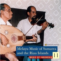 MUSIC OF INDONESIA 11: MELAYU MUSIC OF SUMATRA & RIAU ISL.