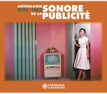 ANTHOLOGIE SONORE DE LA PUBLICITÉ 1930-1962