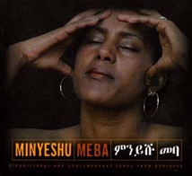MEBA: TRADITIONAL AND CONTEMPORARY SONGS FROM ETHIOPIA