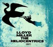 LLOYD MILLER & THE HELIOCENTRICS