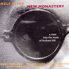 NEW MONASTERY (A VIEW INTO THE MUSIC OF ANDREW HILL)