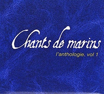 CHANTS DE MARINS: L'ANTHOLOGIE VOL. 1