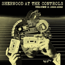 SHERWOOD AT THE CONTROLS (VOLUME 2 : 1985-1990)
