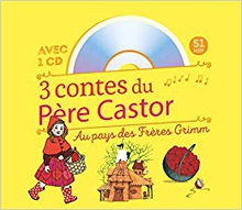 3 CONTES DU PÈRE CASTOR : AU PAYS DES FRÈRES GRIMM