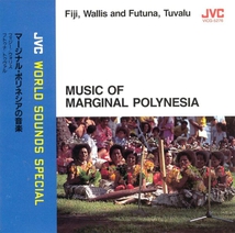 MUSIC OF MARGINAL POLYNESIA: FIJI, WALLIS & FUTUNA, TUVALU