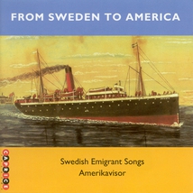 FROM SWEDEN TO AMERICA: SWEDISH EMIGRANT SONGS