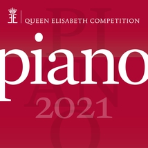 CONCOURS REINE ELISABETH 2021 - PIANO
