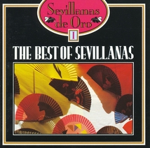 THE BEST OF SEVILLANAS: SEVILLANAS DE ORO I