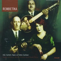 REMBETIKA. SONGS OF LOVE, EXILE, PRISON AND HASH DENS