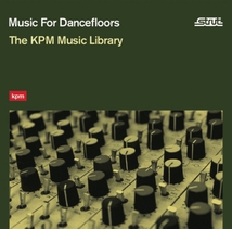 MUSIC FOR DANCEFLOORS (THE KPM MUSIC LIBRARY)