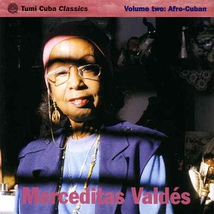 TUMI CUBA CLASSICS: VOLUME 2, AFRO-CUBAN: MERCEDITAS VALDES