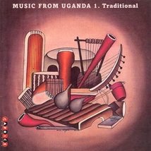 MUSIC FROM UGANDA 1: TRADITIONAL