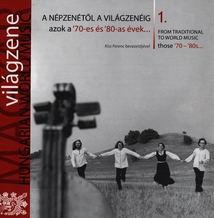 HUNGARIAN WORLD MUSIC: FROM TRAD. TO WORLD MUSIC 1. '70-'80S