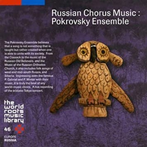 RUSSIAN CHORUS MUSIC: POKROVSKY ENSEMBLE