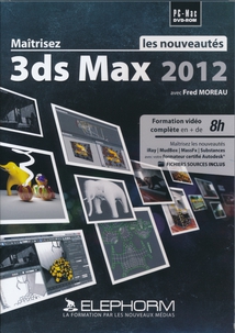 APPRENDRE 3DS MAX 2012 - LES NOUVEAUTES