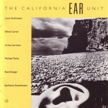 CALIFORNIA EAR UNIT - ANDRIESSEN, CARTER, JARVINEN, ...